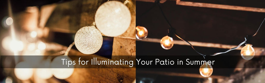 Tips for Illuminating Your Patio in Summer