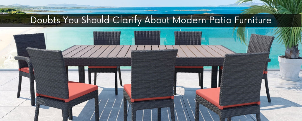 Doubts You Should Clarify About Modern Patio Furniture