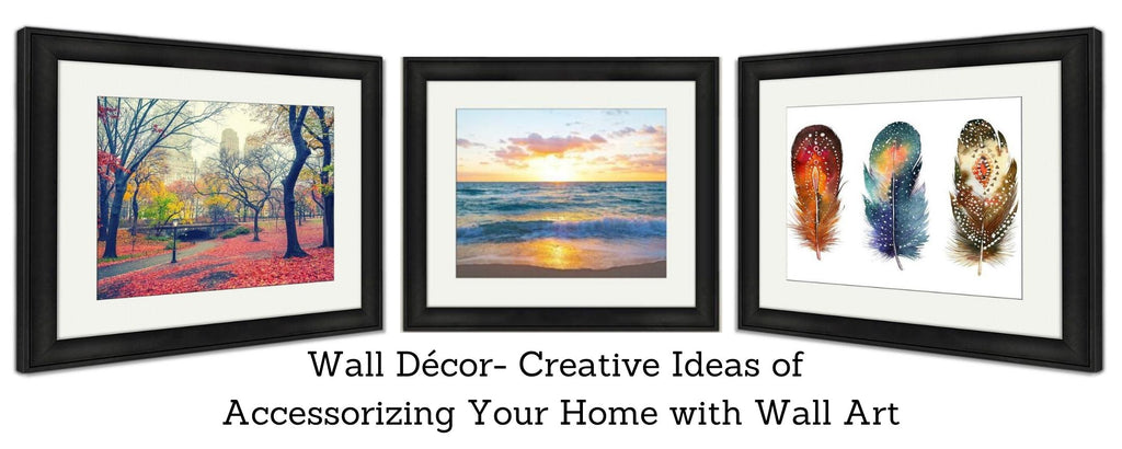 Wall Décor- Creative Ideas of Accessorizing Your Home with Wall Art